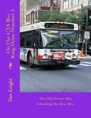 On the CTA Bus King Drive Number 3 The Old Driver Was Schooling the New Hire