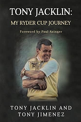 Tony Jacklin My Ryder Cup Journey