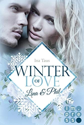 Winter of Love: Lina & Phil New Adult Winter-Romance zum Dahinschmelzen