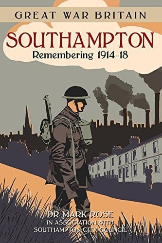 Great War Britain Southampton Remembering 1914-18