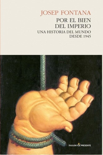 Por el bien del imperio Una historia del mundo desde 1945