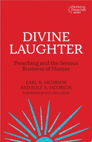 Divine Laughter Humor and the Foolishness of Proclamation