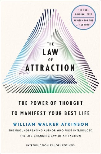 The Law of Attraction The Power of Thought to Manifest Your Best Life