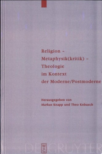 Religion, Metaphysik(kritik), Theologie im Kontext der Moderne, Postmoderne