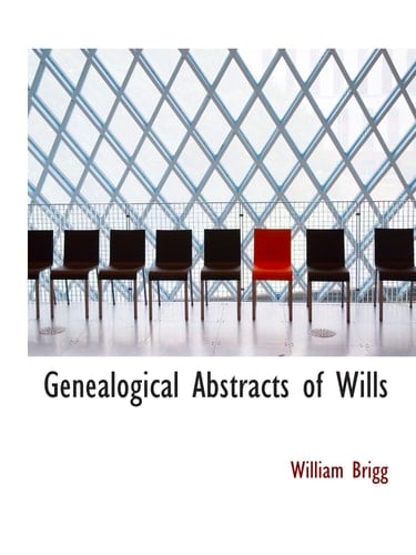 Genealogical Abstracts of Wills