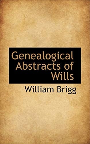 Genealogical Abstracts of Wills
