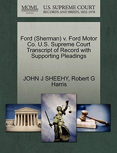 Ford (Sherman) v. Ford Motor Co. U.S. Supreme Court Transcript of Record with Supporting Pleadings
