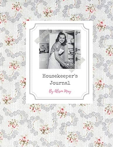 Housekeeper's Journal: A Commomplace Book For Homemakers (Brocante Journals)