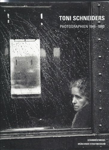 Toni Schneiders Photographien 1946-1980