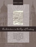Architecture in the Age of Printing Orality, Writing, Typography, and Printed Images in the History of Architectural Theory