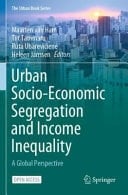 Urban Socio-Economic Segregation and Income Inequality A Global Perspective