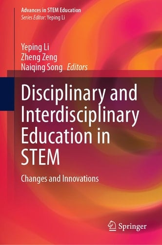 Disciplinary and Interdisciplinary Education in STEM Changes and Innovations