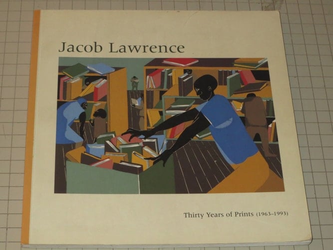 Jacob Lawrence: Thirty Years of Prints (1963-1993 A Catalogue Raisonne)