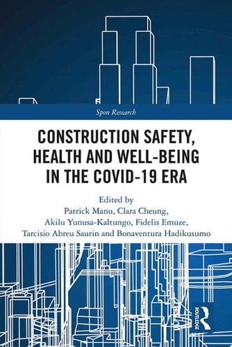 Construction Safety, Health and Well-being in the COVID-19 era
