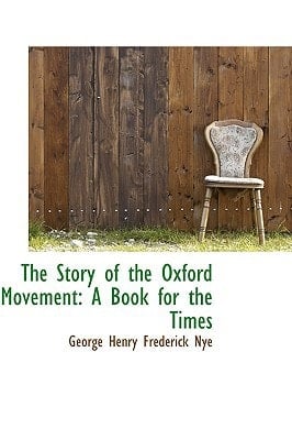 The Story of the Oxford Movement: A Book for the Times