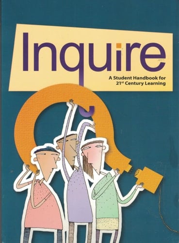 Inquire A Student Handbook for 21st Century Learning