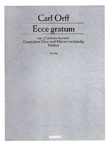 Ecce gratum: from "Carmina burana". mixed choir (SATB) and piano (4 hands). Partition.