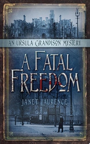 A Fatal Freedom An Ursula Grandison Mystery 2