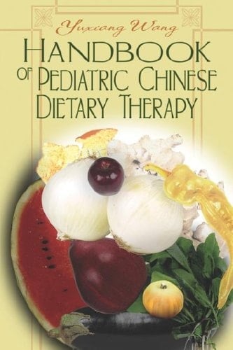 Handbook of Pediatric Chinese Dietary Therapy