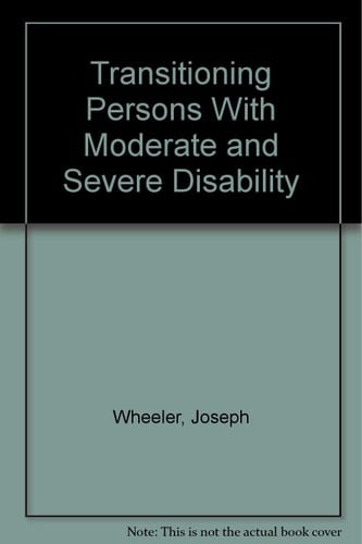 Transitioning Persons With Moderate and Severe Disability