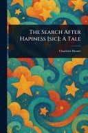 The Search After Hapiness [sic] A Tale