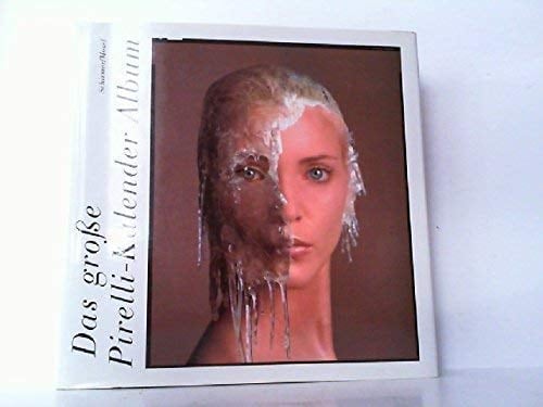 Das grosse Pirelli-Album sämtliche Kalenderbilder 1964-1997