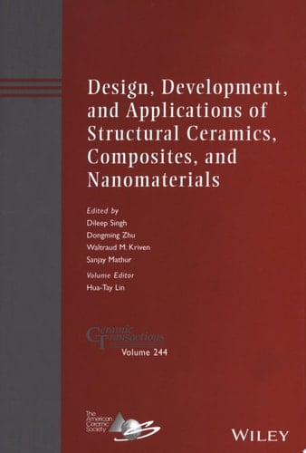 Design, Development, and Applications of Structural Ceramics, Composites, and Nanomaterials: Ceramic Transactions, Volume 244