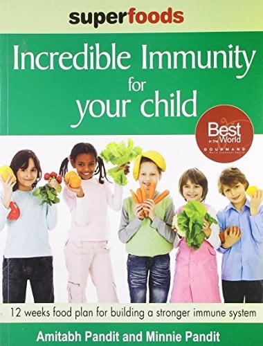 Superfoods Incredible Immunity for Your Child
