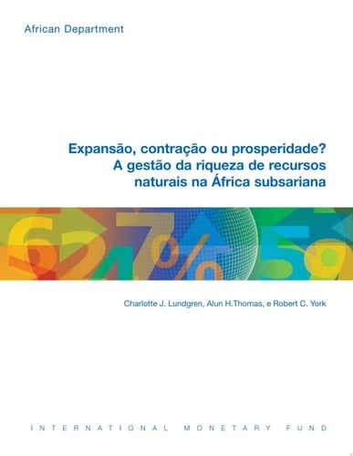 Boom, Bust or Prosperity? Managing Sub-Saharan Africa’s Natural Resource Wealth