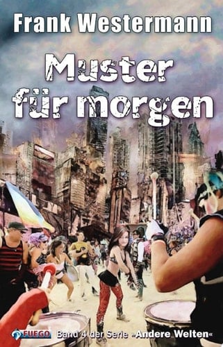 Muster für morgen 4. Band der Serie "Andere Welten"