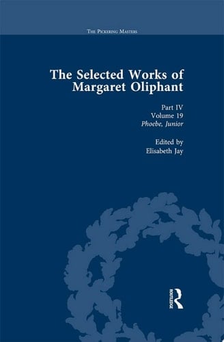 The Selected Works of Margaret Oliphant, Part IV Volume 19