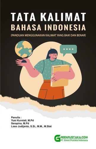 Tata Kalimat Bahasa Indonesia : Panduan Menggunakan Kalimat yang Baik dan Benar
