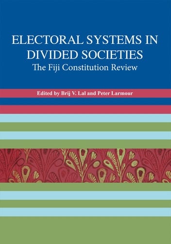 Electoral Systems in Divided Societies The Fiji Constitution