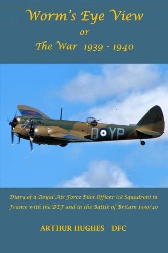 Worm's Eye View Or the War 1939-1940