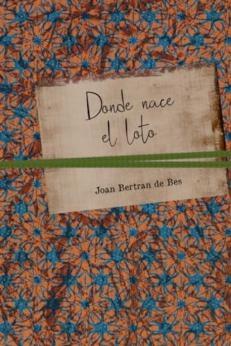 Donde nace el loto (Spanish Edition)
