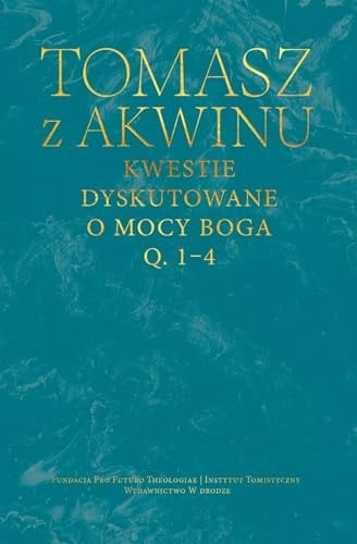 Kwestie dyskutowane o Mocy Boga Q. 1-4