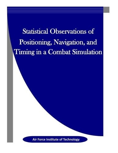 Statistical Observations of Positioning, Navigation, and Timing in a Combat Simulation