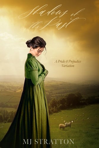 Shadows of the Past: A Pride and Prejudice Variation (Darcy and Elizabeth Variations)
