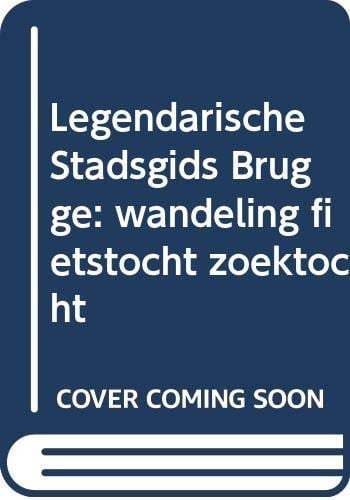 Legendarische stadsgids Brugge de mooiste Brugse legenden en verhalen