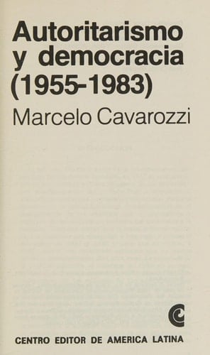 Autoritarismo y democracia (1955-1983) (Biblioteca Política argentina) (Spanish Edition)