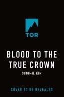 Blood to the True Crown