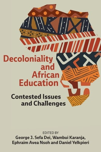 Decoloniality and African Education Contested Issues and Challenges