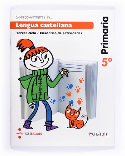 Supercompetentes en -- Lengua castellana, Primaria, tercer ciclo 5o Construïm. Cuaderno de actividades]