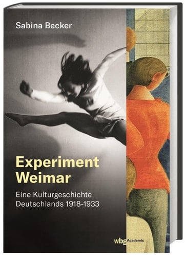 Experiment Weimar eine Kulturgeschichte Deutschlands 1918-1933