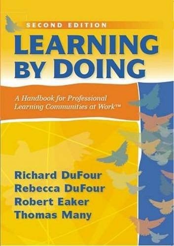 Learning by Doing A Handbook for Professional Learning Communities at Work