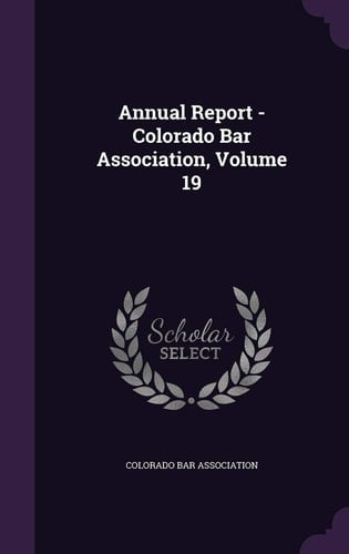Annual Report - Colorado Bar Association, Volume 19