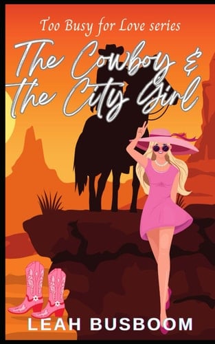 The Cowboy and the City Girl (Too Busy for Love)