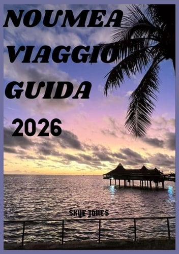 NOUMEA VIAGGIO GUIDA 2026