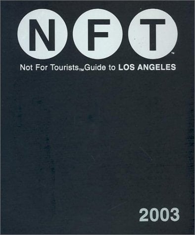 NFT Not for Tourists Guide to Los Angeles 2003