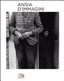 Ansia d'immagini Italo Zannier fotografo, 1952-1976